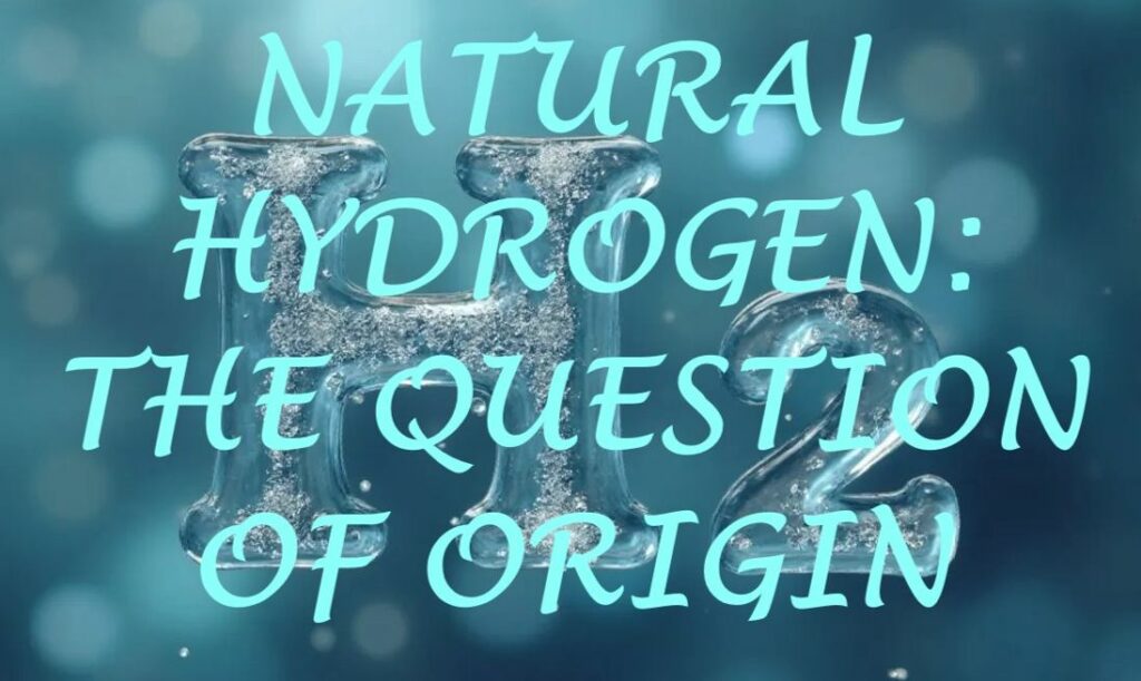 Natural Hydrogen: The Question Of Origin II